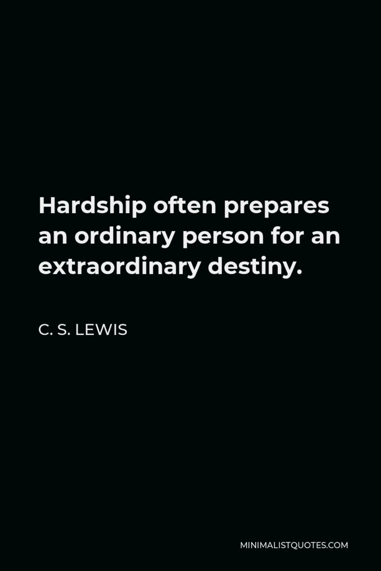 C S Lewis Quote Hardship Often Prepares An Ordinary Person For An