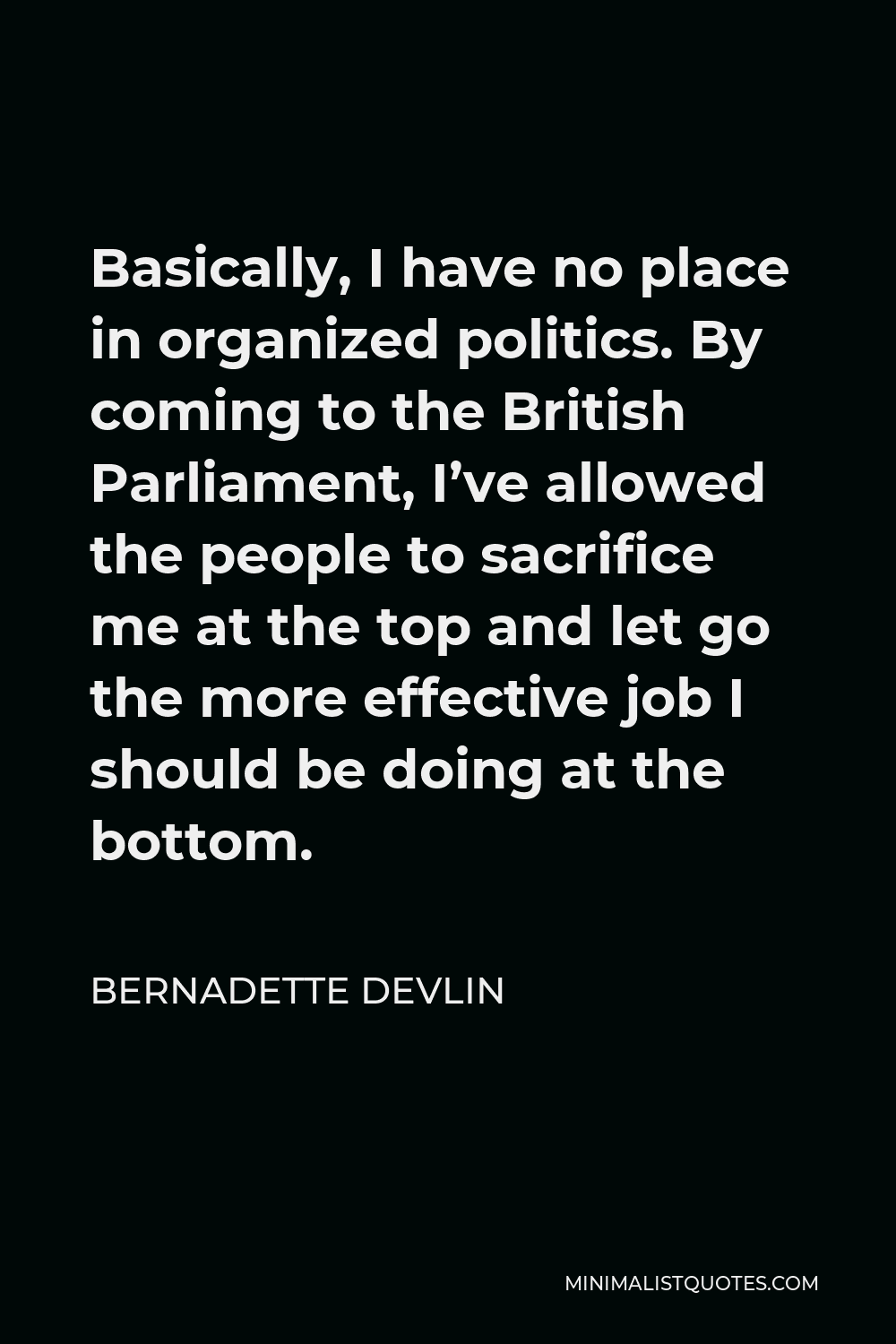 bernadette-devlin-quote-basically-i-have-no-place-in-organized