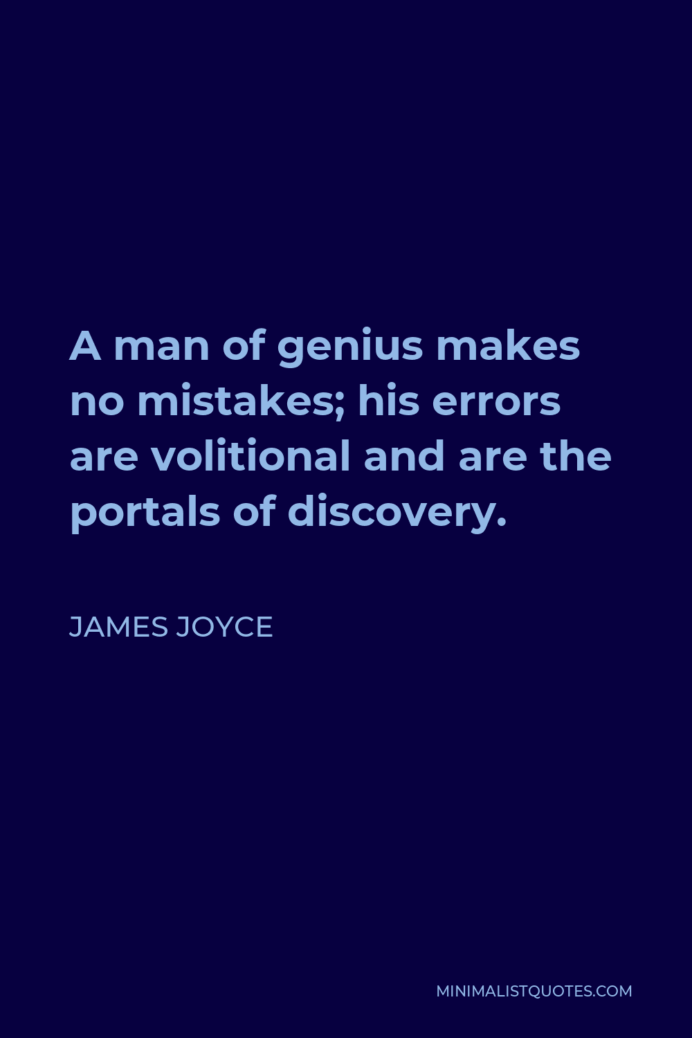 James Joyce Quote: A man of genius makes no mistakes; his errors are ...