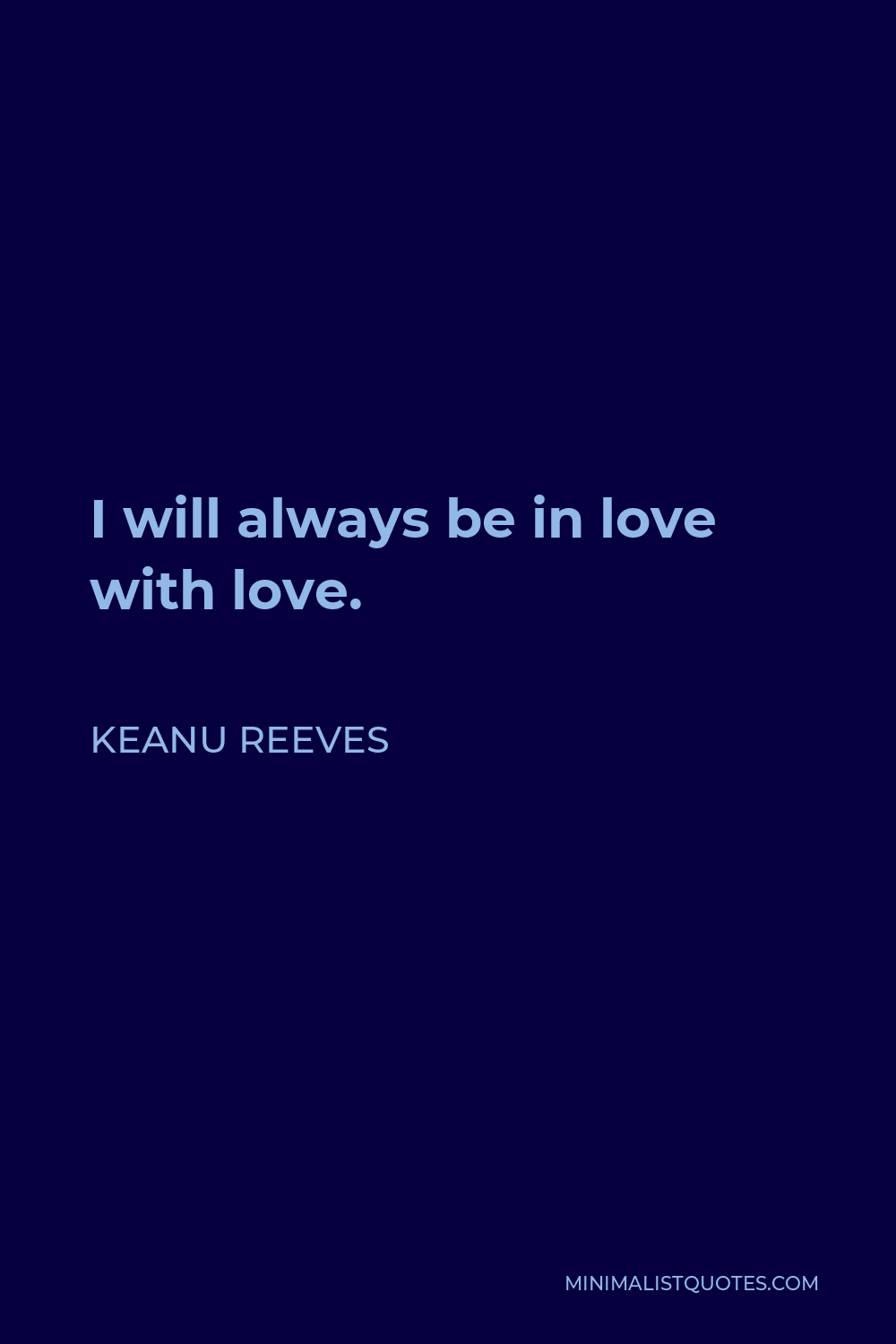 keanu-reeves-quote-i-will-always-be-in-love-with-love