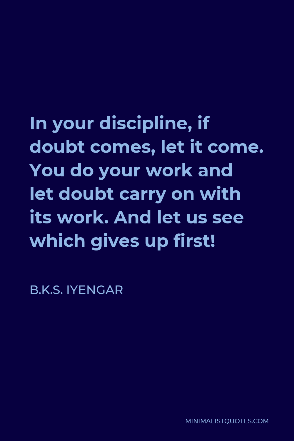 B.K.S. Iyengar Quote: “Words cannot convey the value of yoga – it has to be  experienced.”