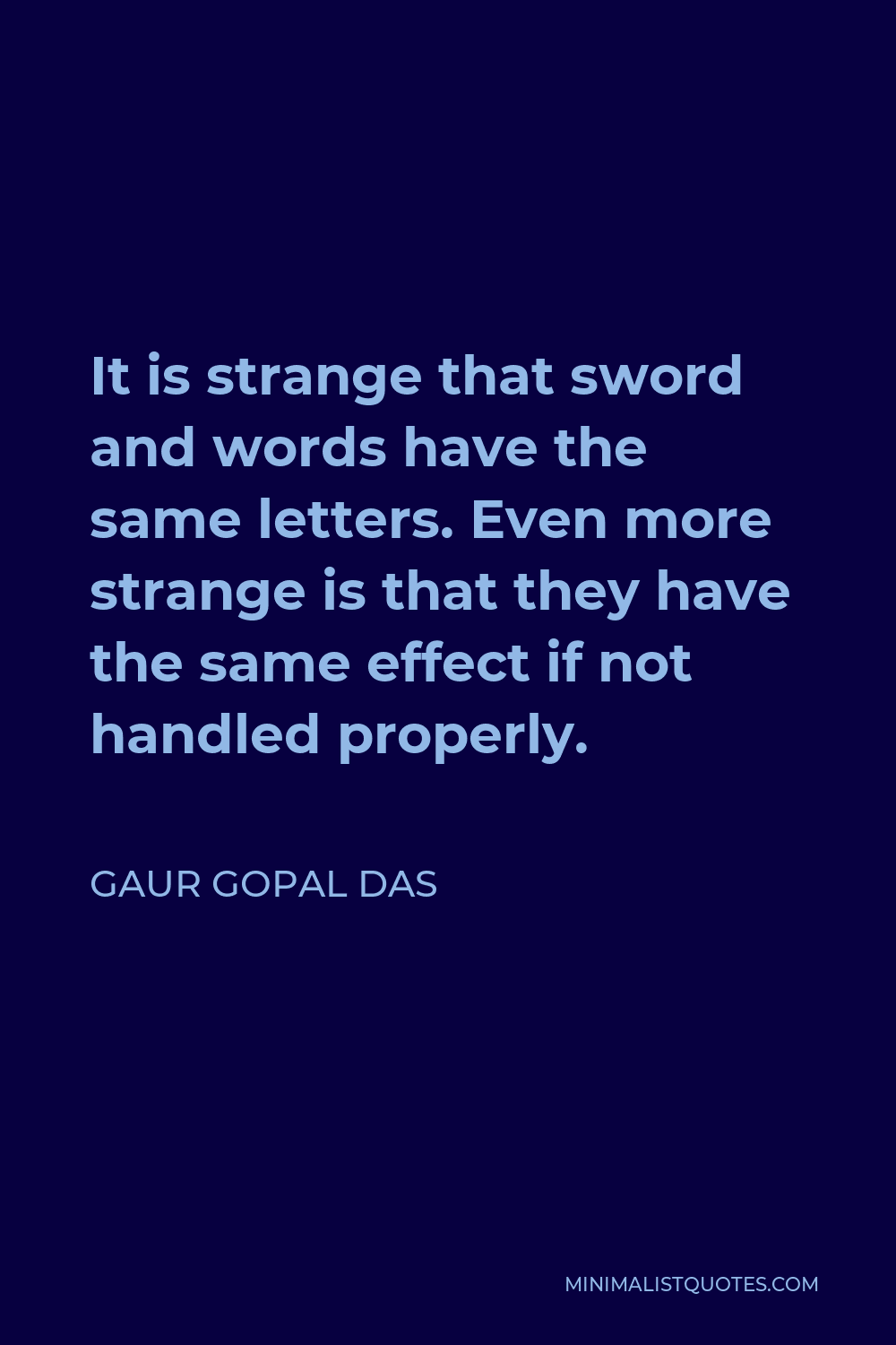 gaur-gopal-das-quote-it-is-strange-that-sword-and-words-have-the-same