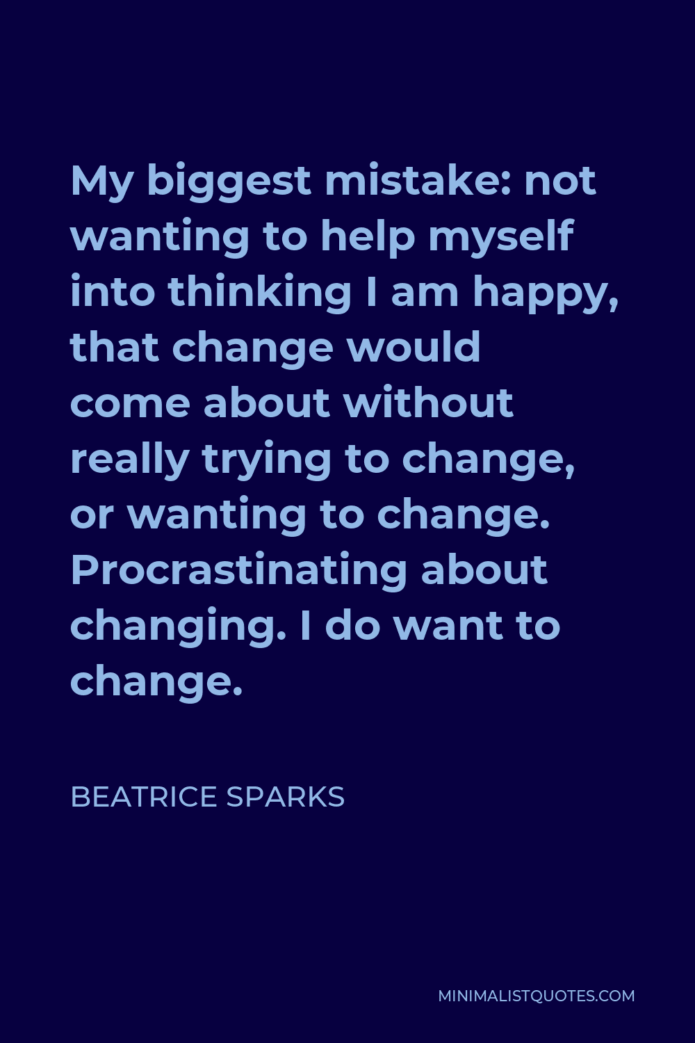 Beatrice Sparks Quote My Biggest Mistake Not Wanting To Help Myself 