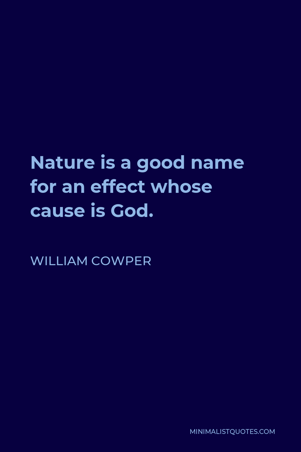 william-cowper-quote-nature-is-a-good-name-for-an-effect-whose-cause