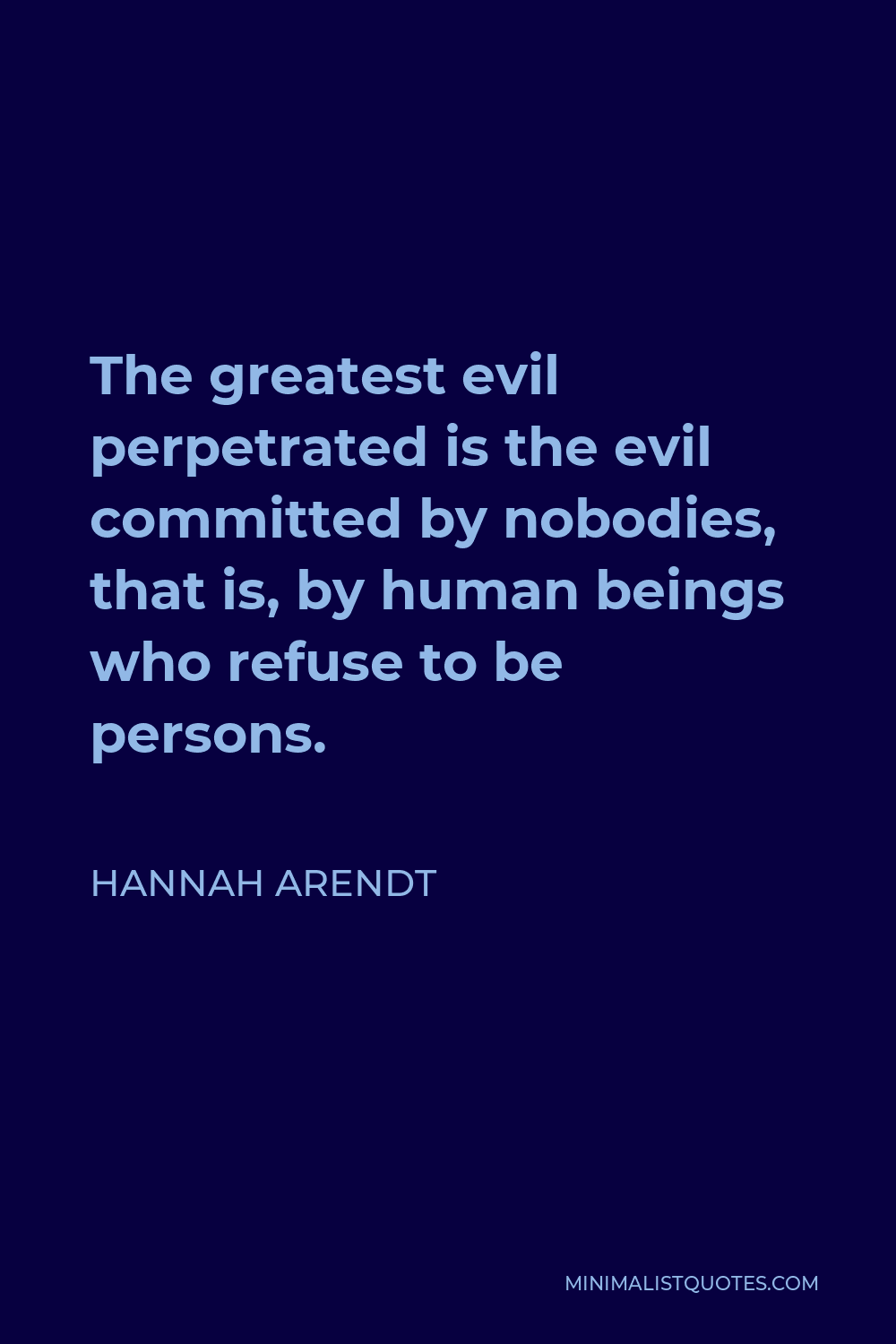 hannah-arendt-quote-the-greatest-evil-perpetrated-is-the-evil