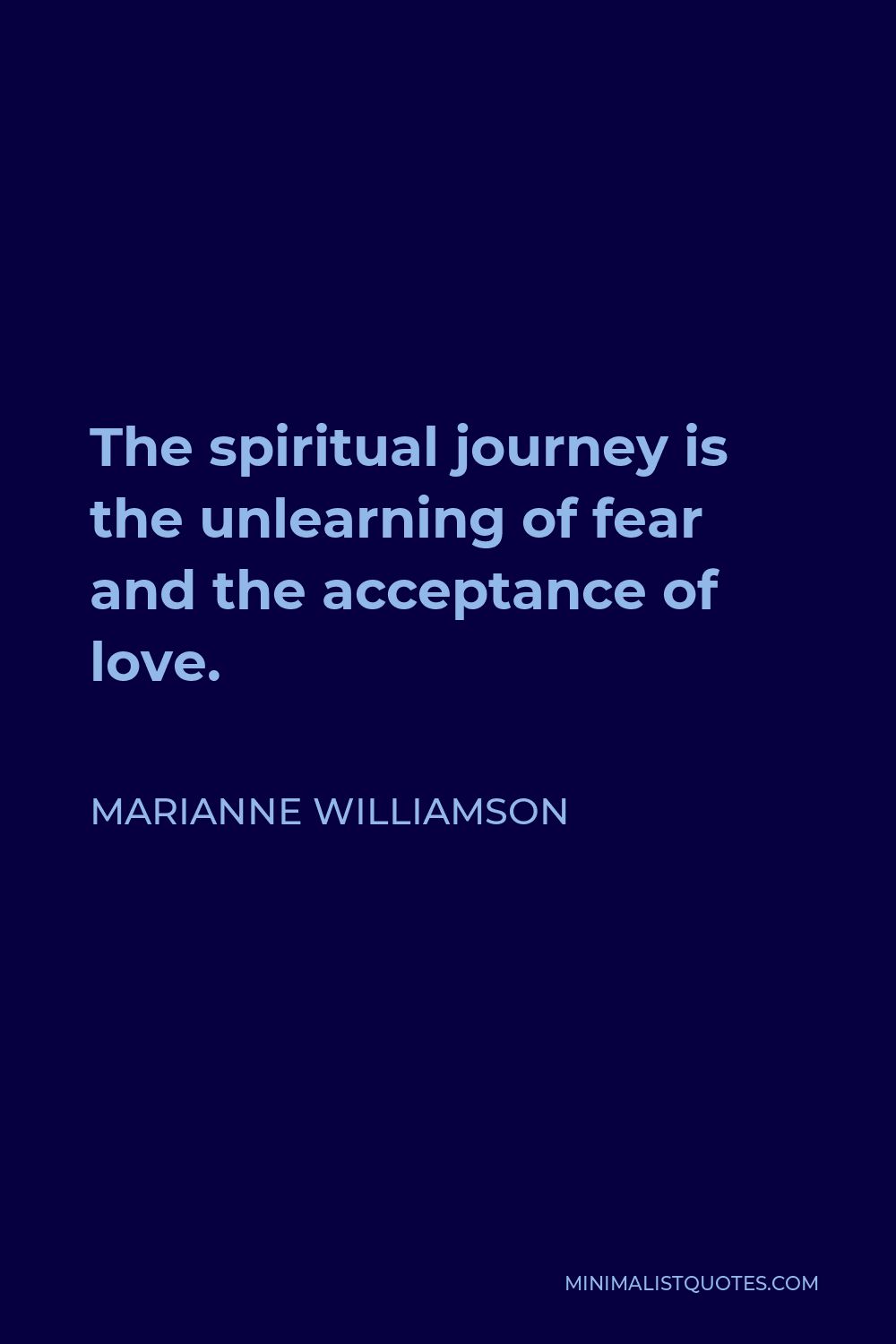 Marianne Williamson Quote: “The spiritual journey is the