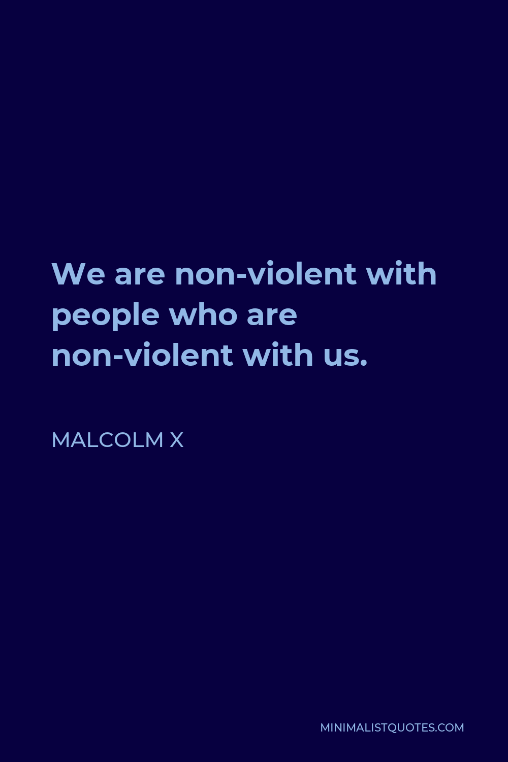 malcolm-x-quote-we-are-non-violent-with-people-who-are-non-violent