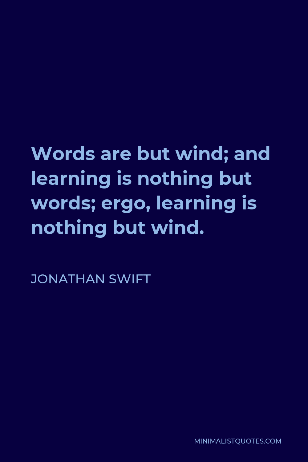 jonathan-swift-quote-words-are-but-wind-and-learning-is-nothing-but