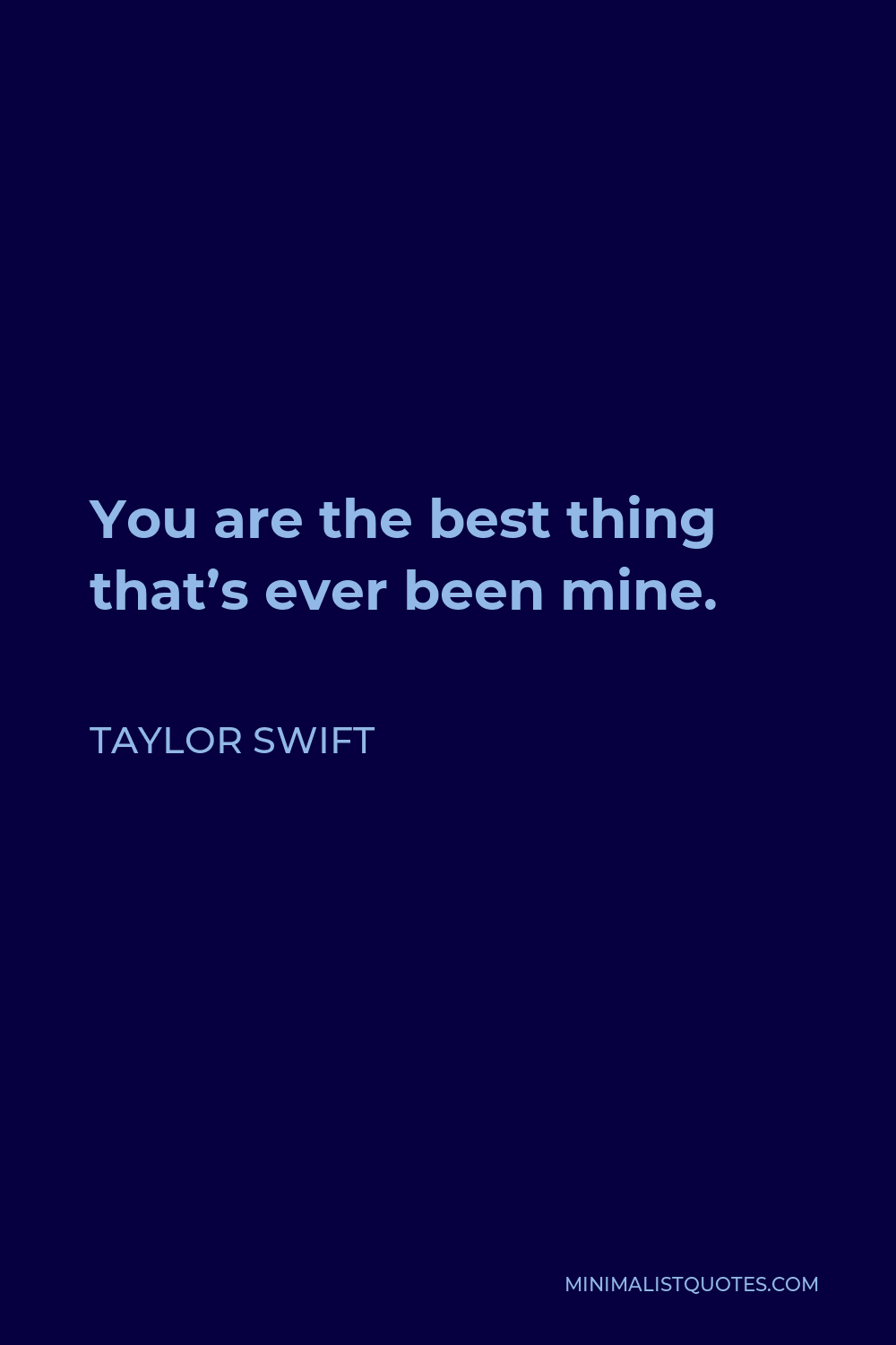 taylor-swift-quote-you-are-the-best-thing-that-s-ever-been-mine