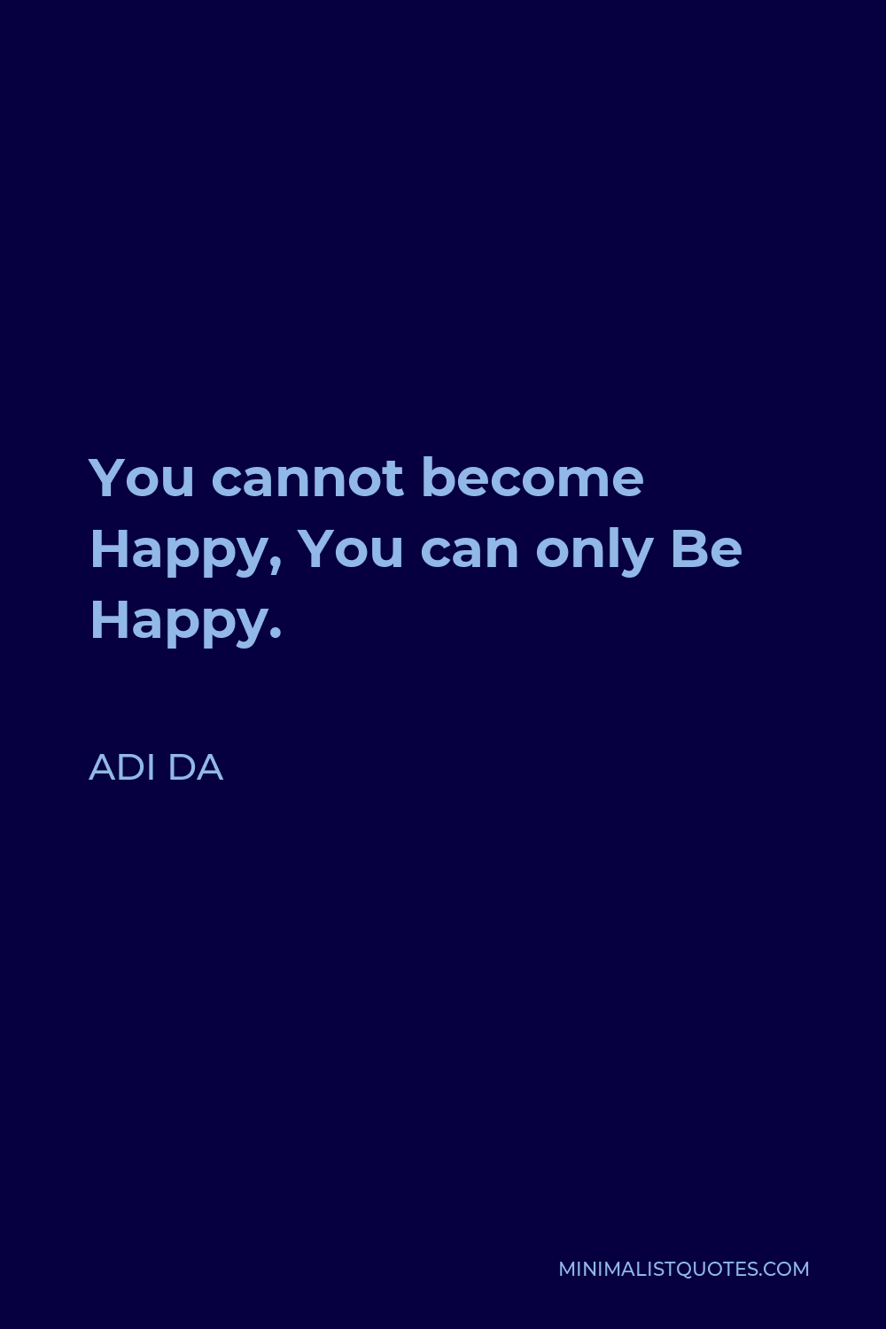 Adi Da Quote: “Relax. Nothing is under control.”