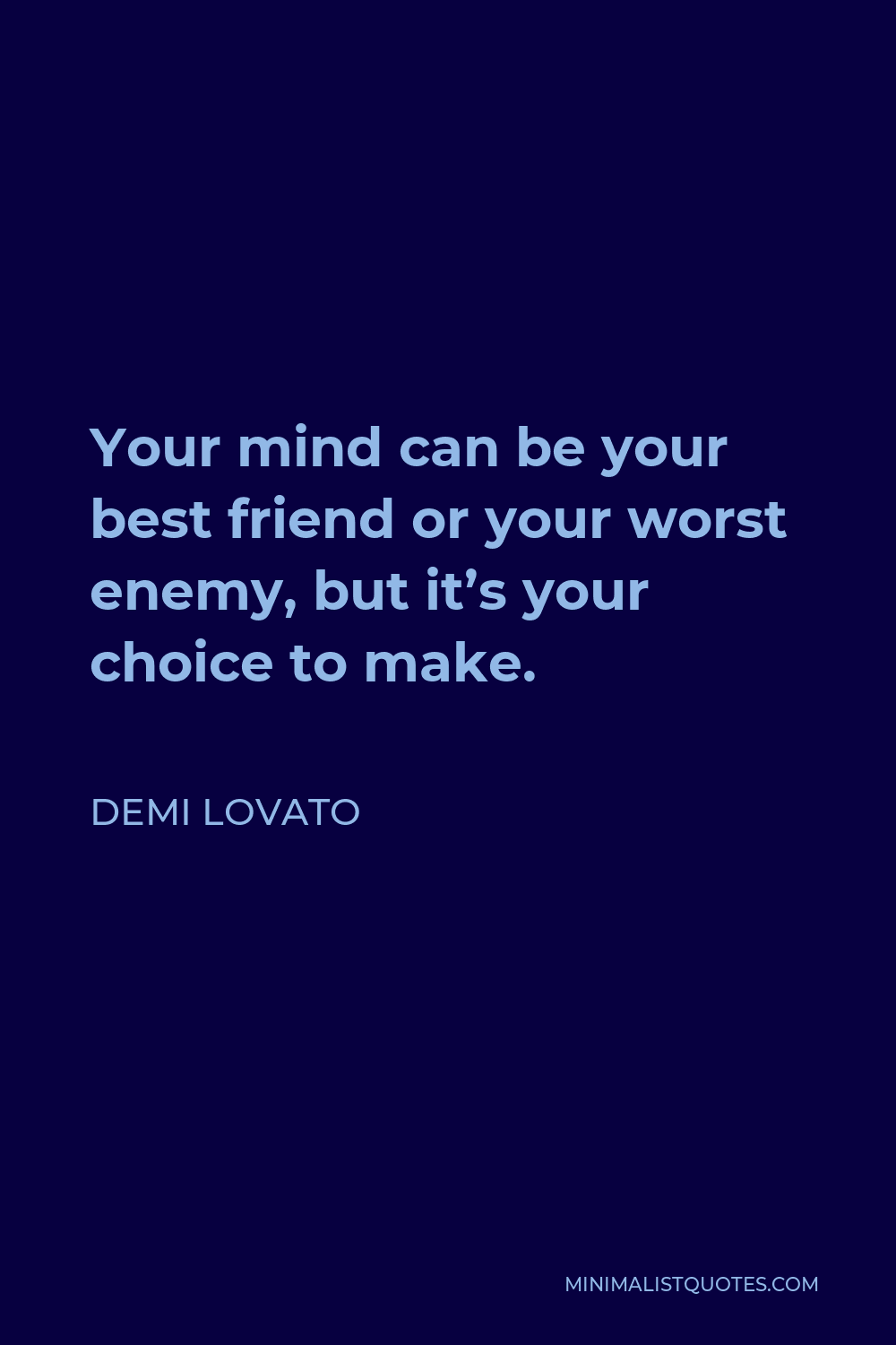 demi-lovato-quote-your-mind-can-be-your-best-friend-or-your-worst