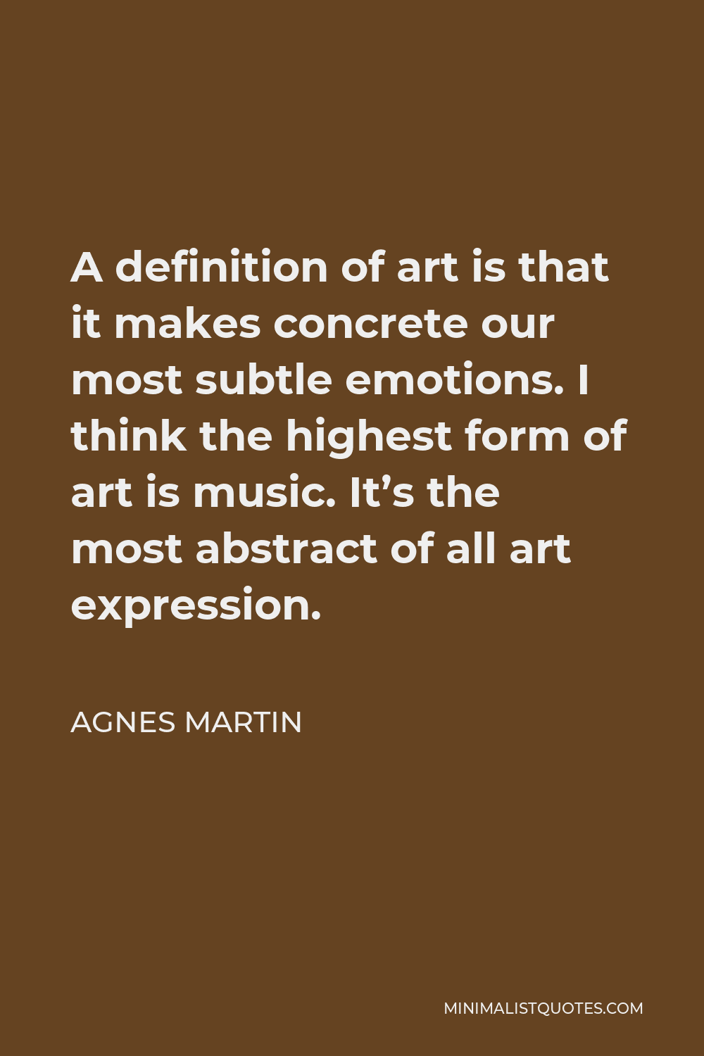 Agnes Martin Quote: “It's not about facts, it's about feelings. It's about  remembering feelings and happiness. A definition of art is that it”