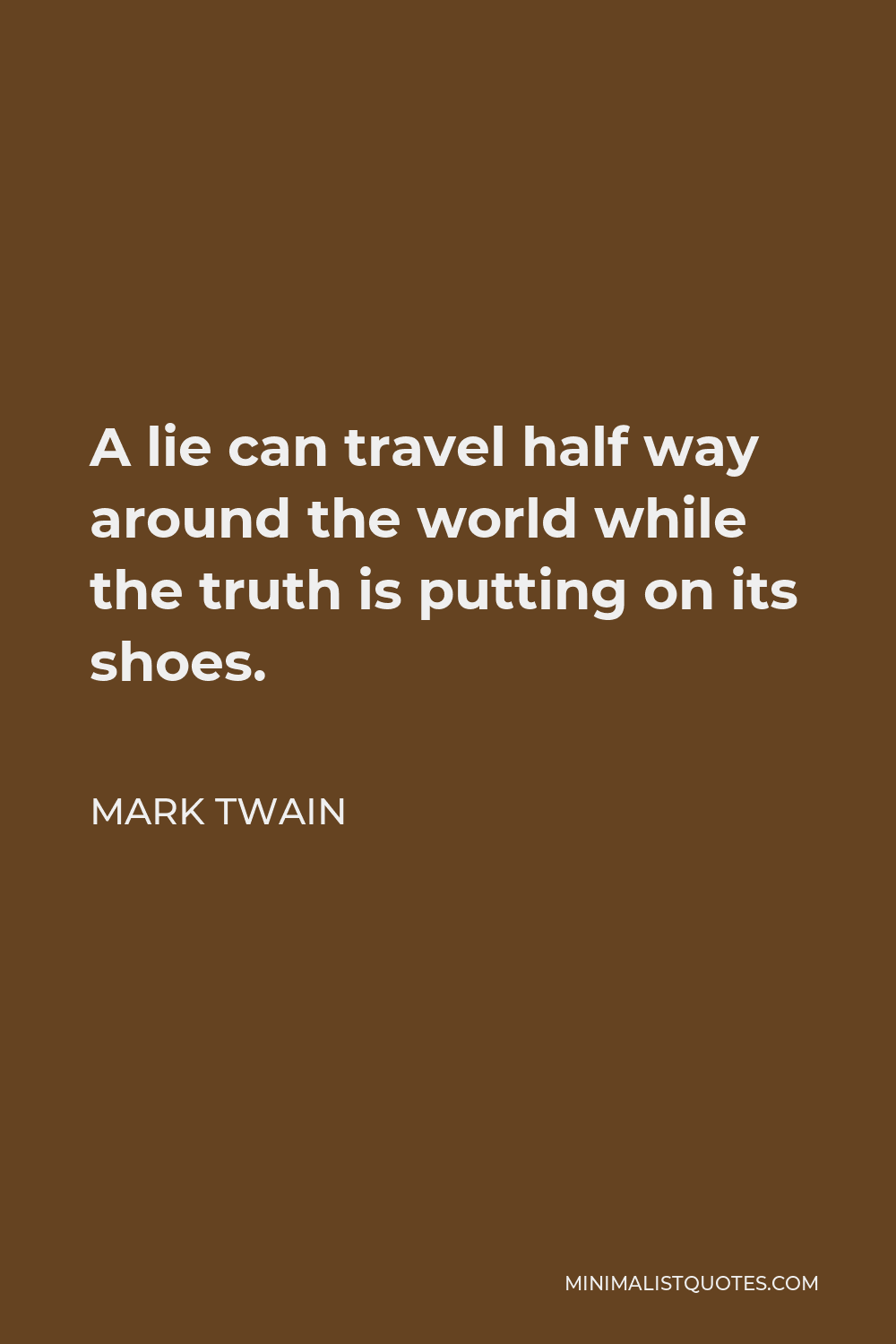 Charles Spurgeon Quote - A lie can travel half way around the world while the truth is putting on its shoes.