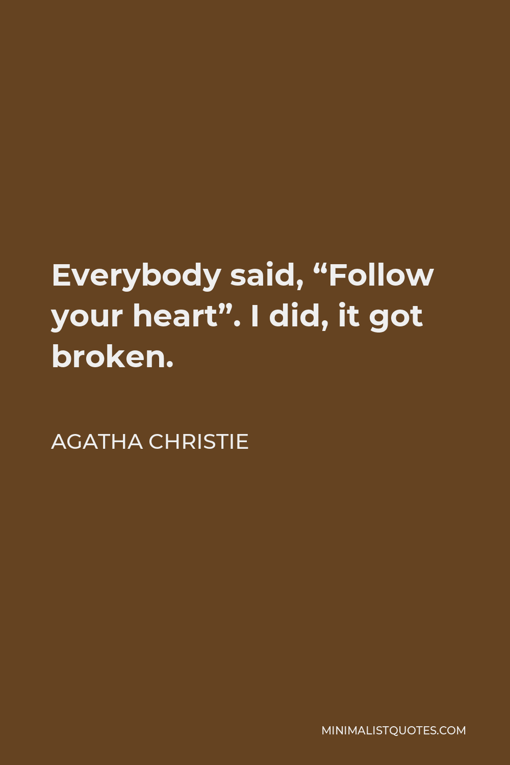 Agatha Christie Quote: Everybody said, 