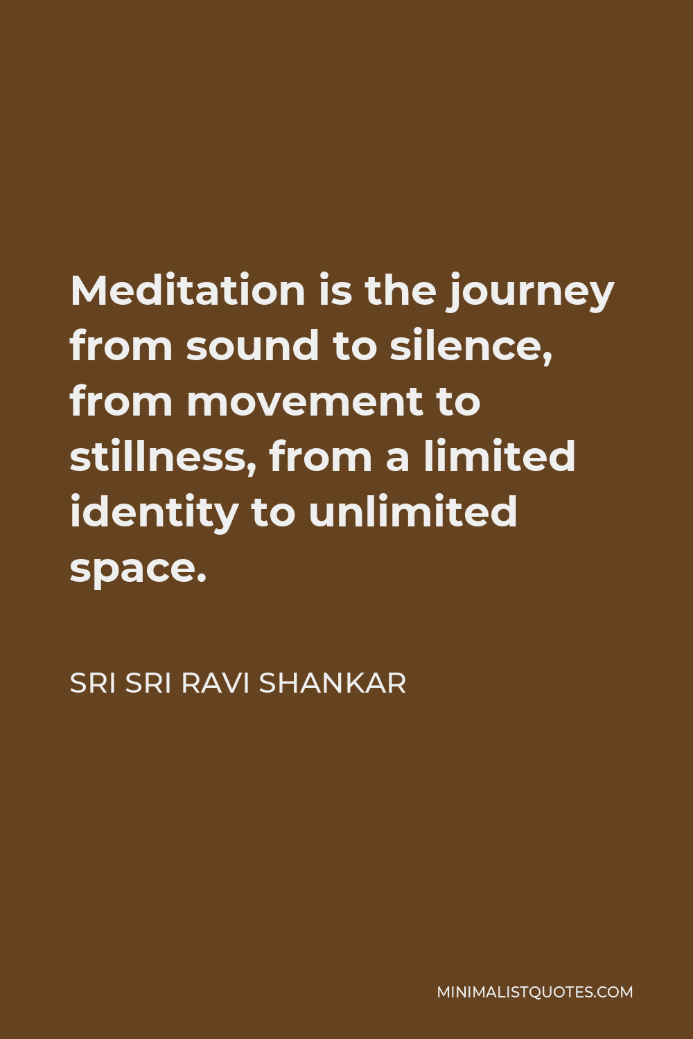 Sri Sri Ravi Shankar Quote: Meditation is the journey from sound ...