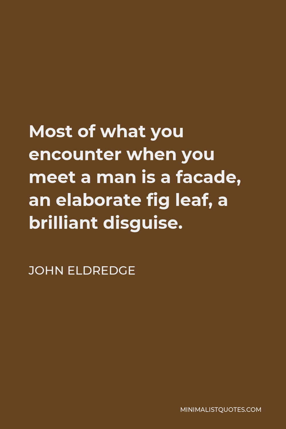 John Eldredge quote: If we can reawaken that fierce quality in a man