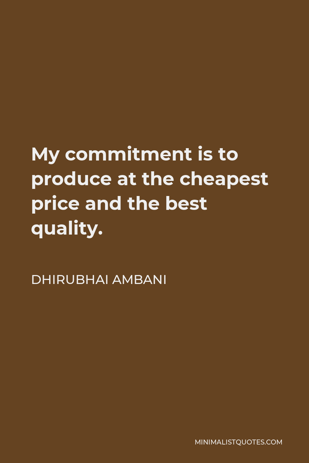 dhirubhai-ambani-quote-my-commitment-is-to-produce-at-the-cheapest