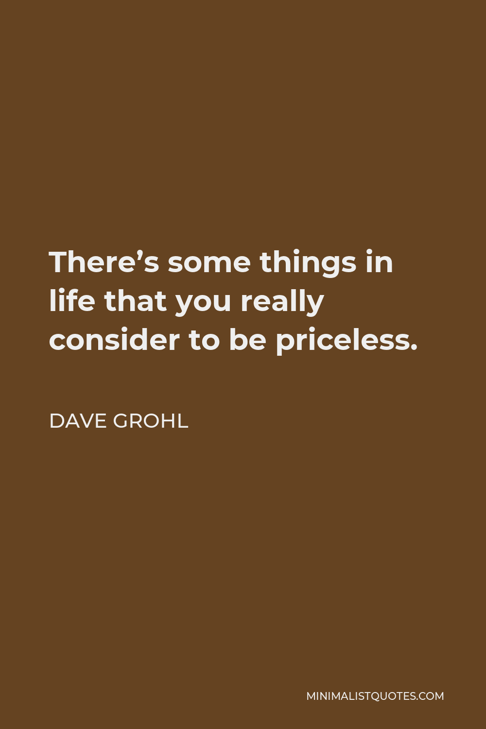 dave-grohl-quote-there-s-some-things-in-life-that-you-really-consider