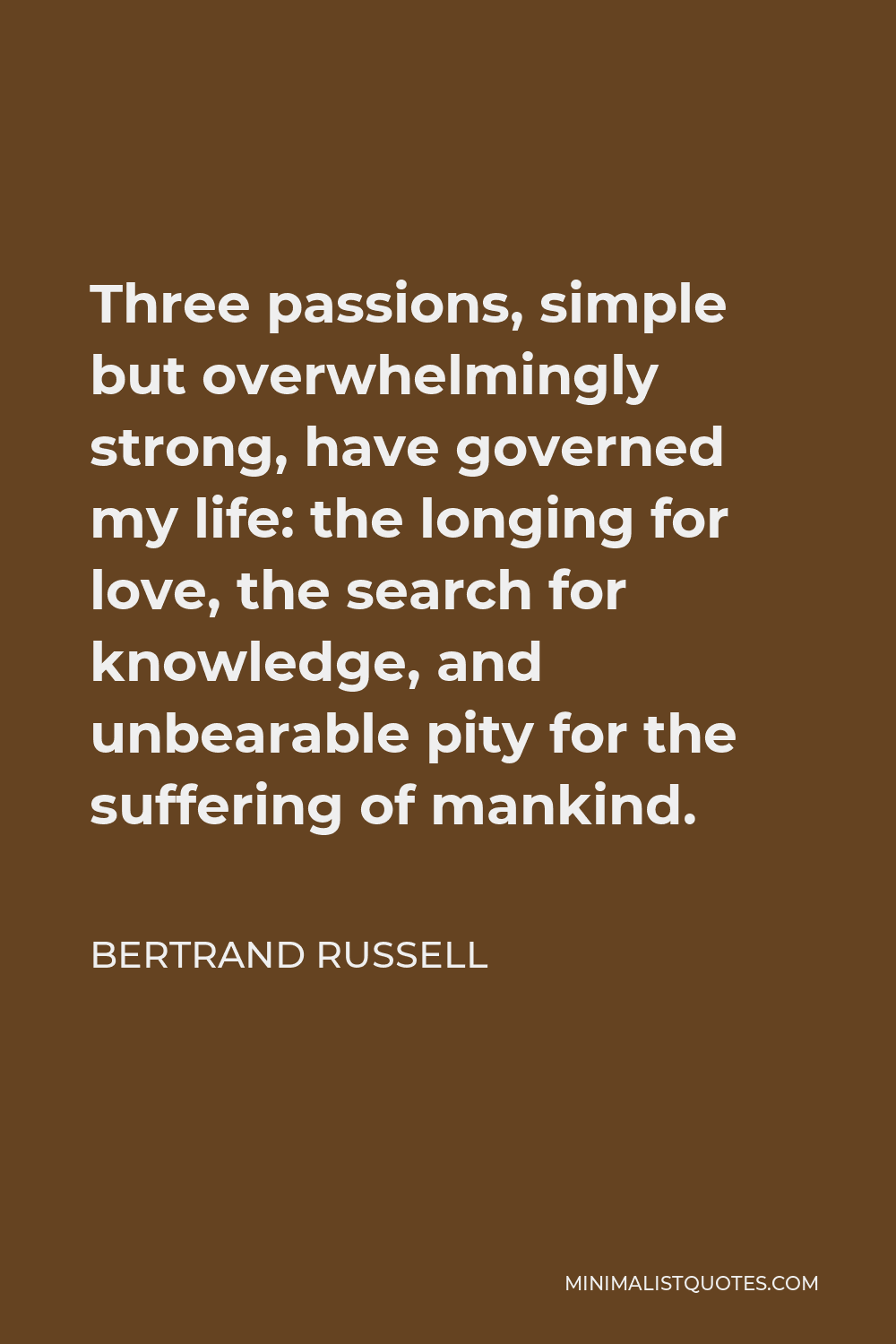 bertrand-russell-quote-three-passions-simple-but-overwhelmingly