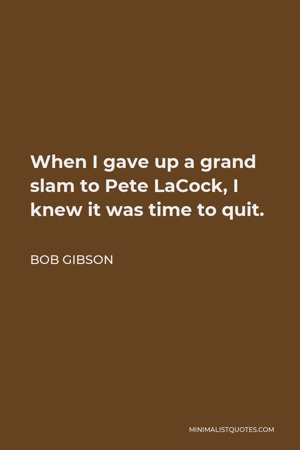 Bob Gibson Quote