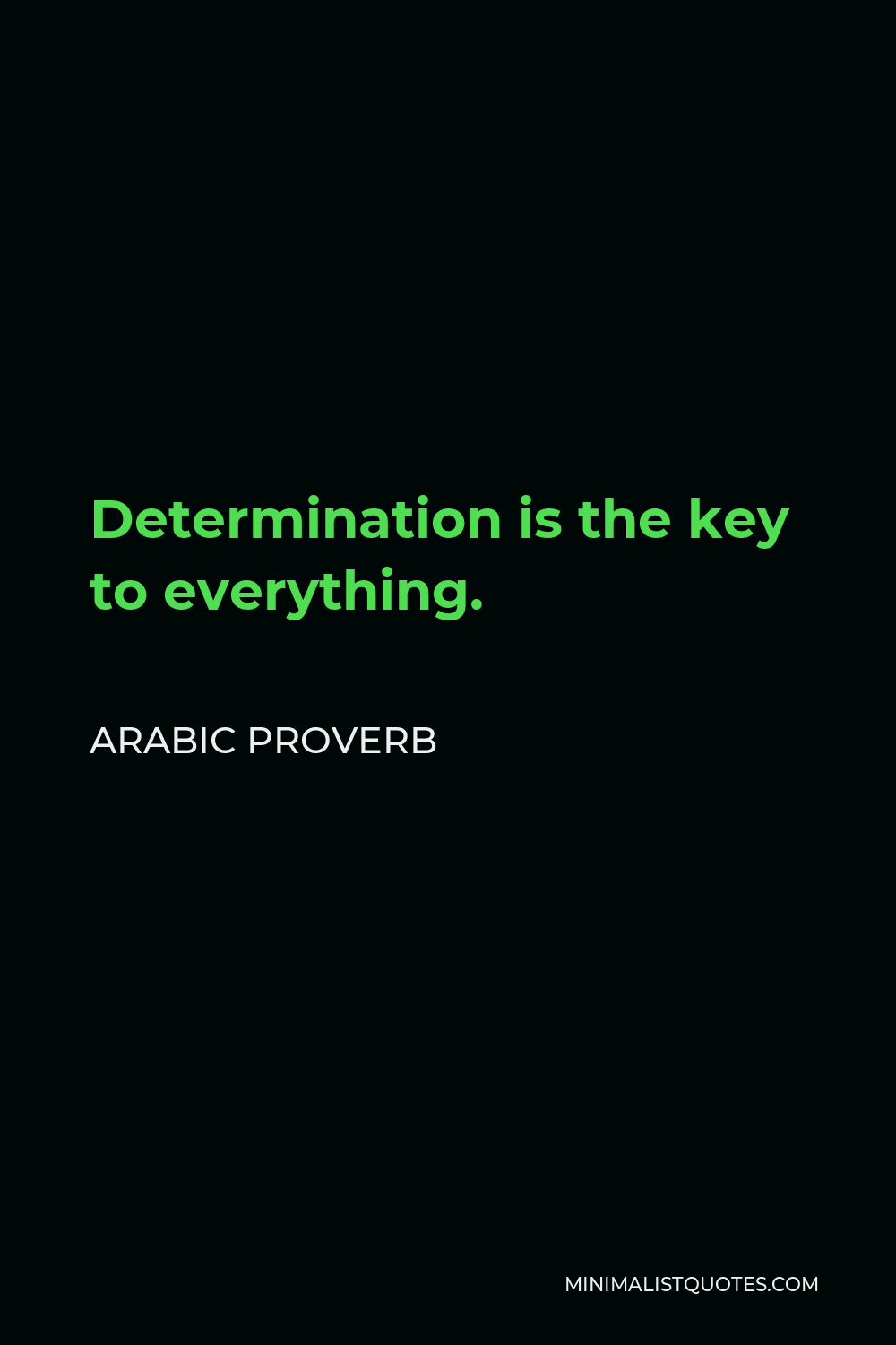 Arabic Proverb Quote - Determination is the key to everything.
