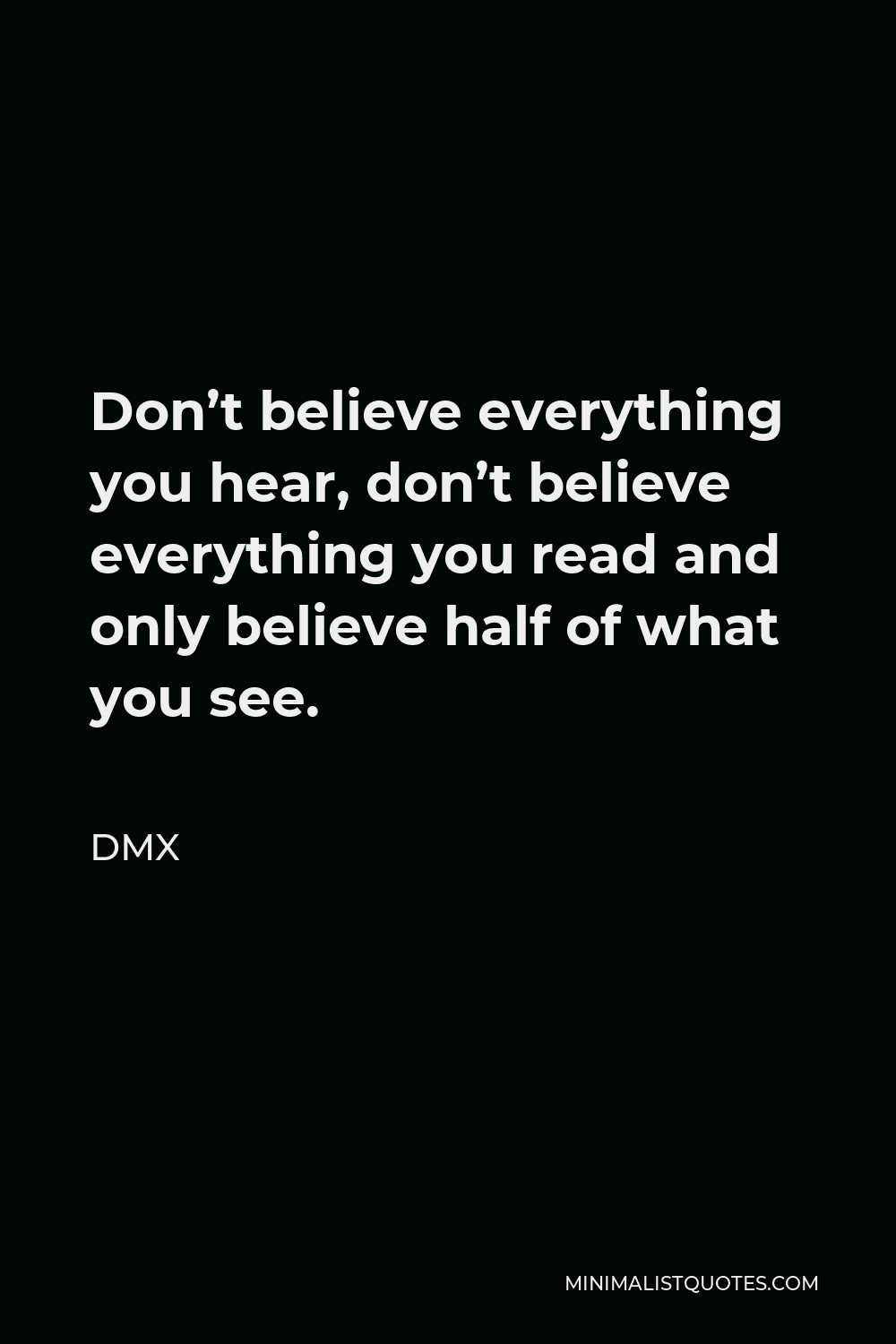 dmx-quote-don-t-believe-everything-you-hear-don-t-believe-everything