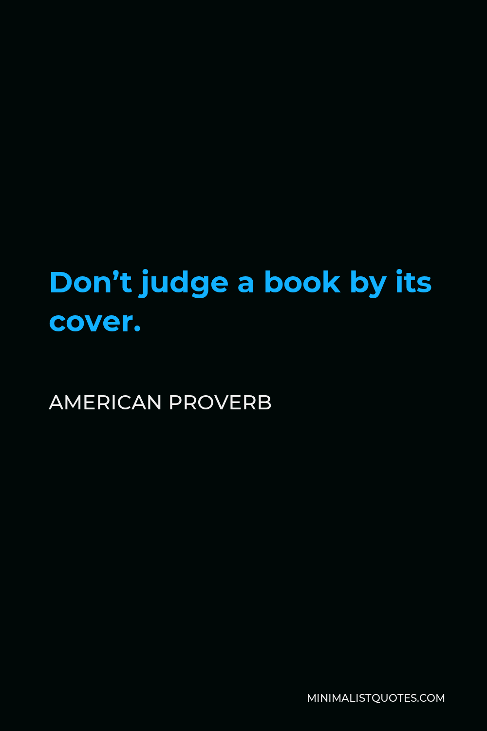 American Proverb Quote - Don’t judge a book by its cover.