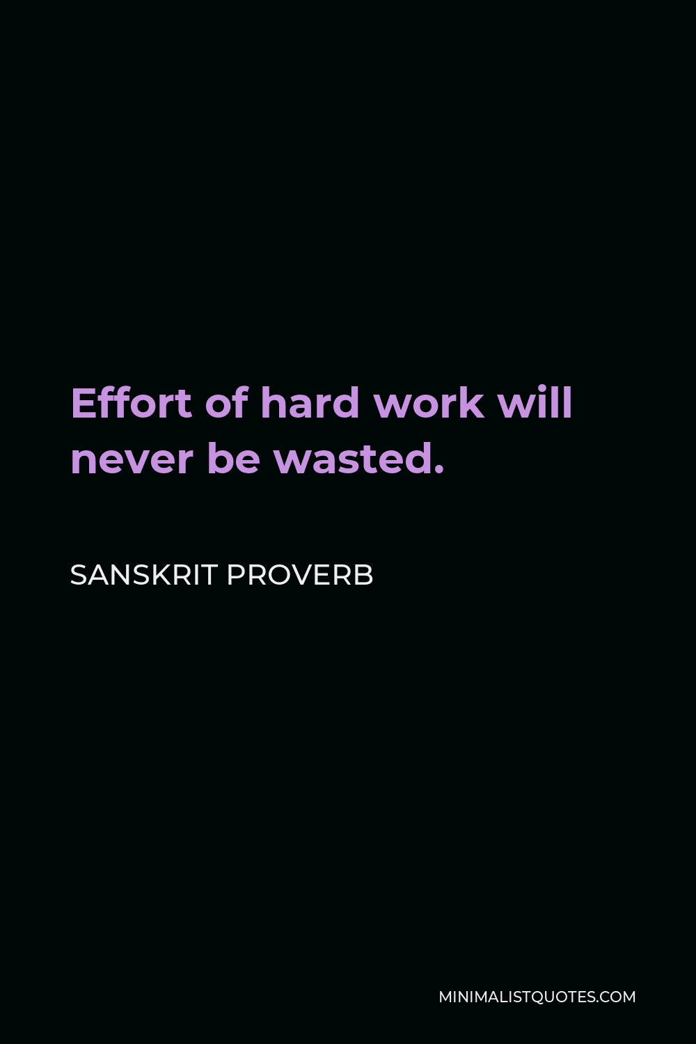 Sanskrit Proverb Quote - Effort of hard work will never be wasted.