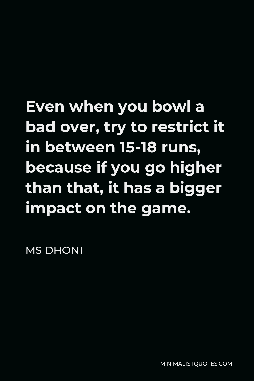 ms-dhoni-quote-even-when-you-bowl-a-bad-over-try-to-restrict-it-in