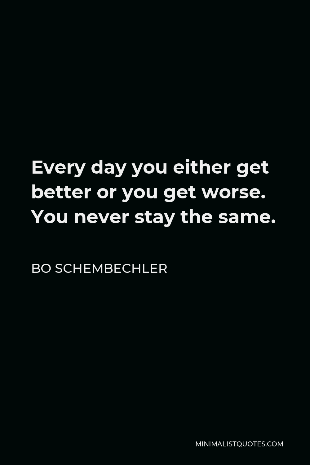 bo-schembechler-quote-every-day-you-either-get-better-or-you-get-worse