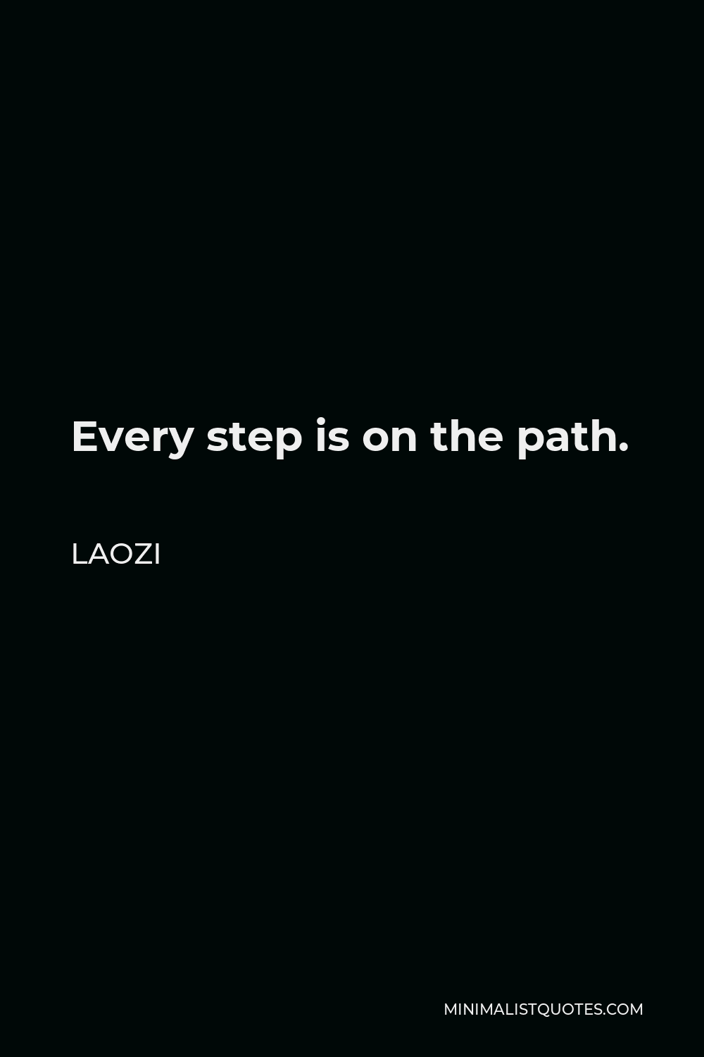 Laozi Quote Every Step Is On The Path 