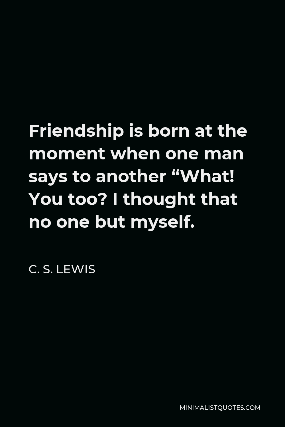 Lewis Quote Greeting Card What Friendship C.S you too? I thought I was the only one SALE