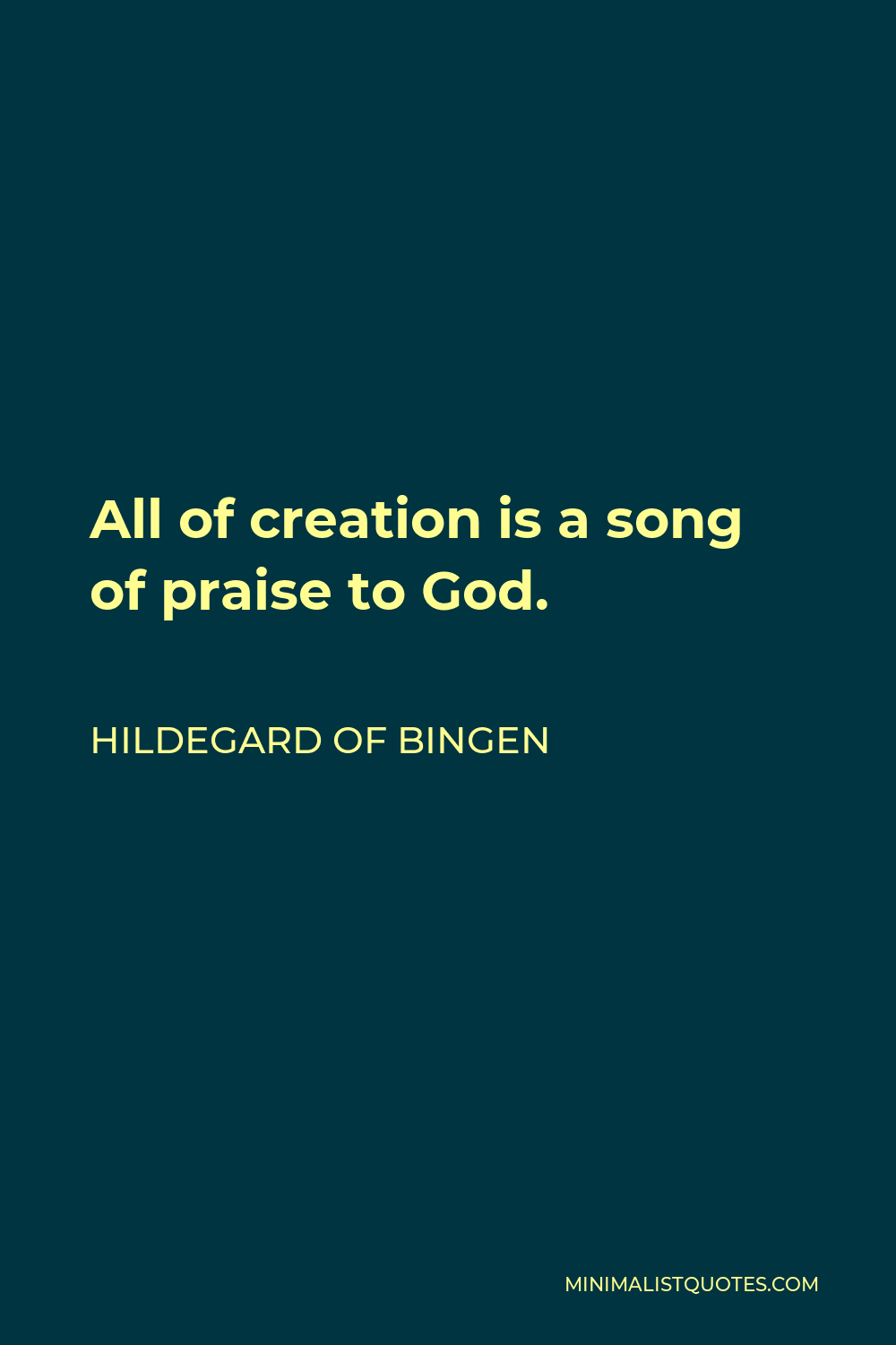 Hildegard of Bingen Quote - All of creation is a song of praise to God.
