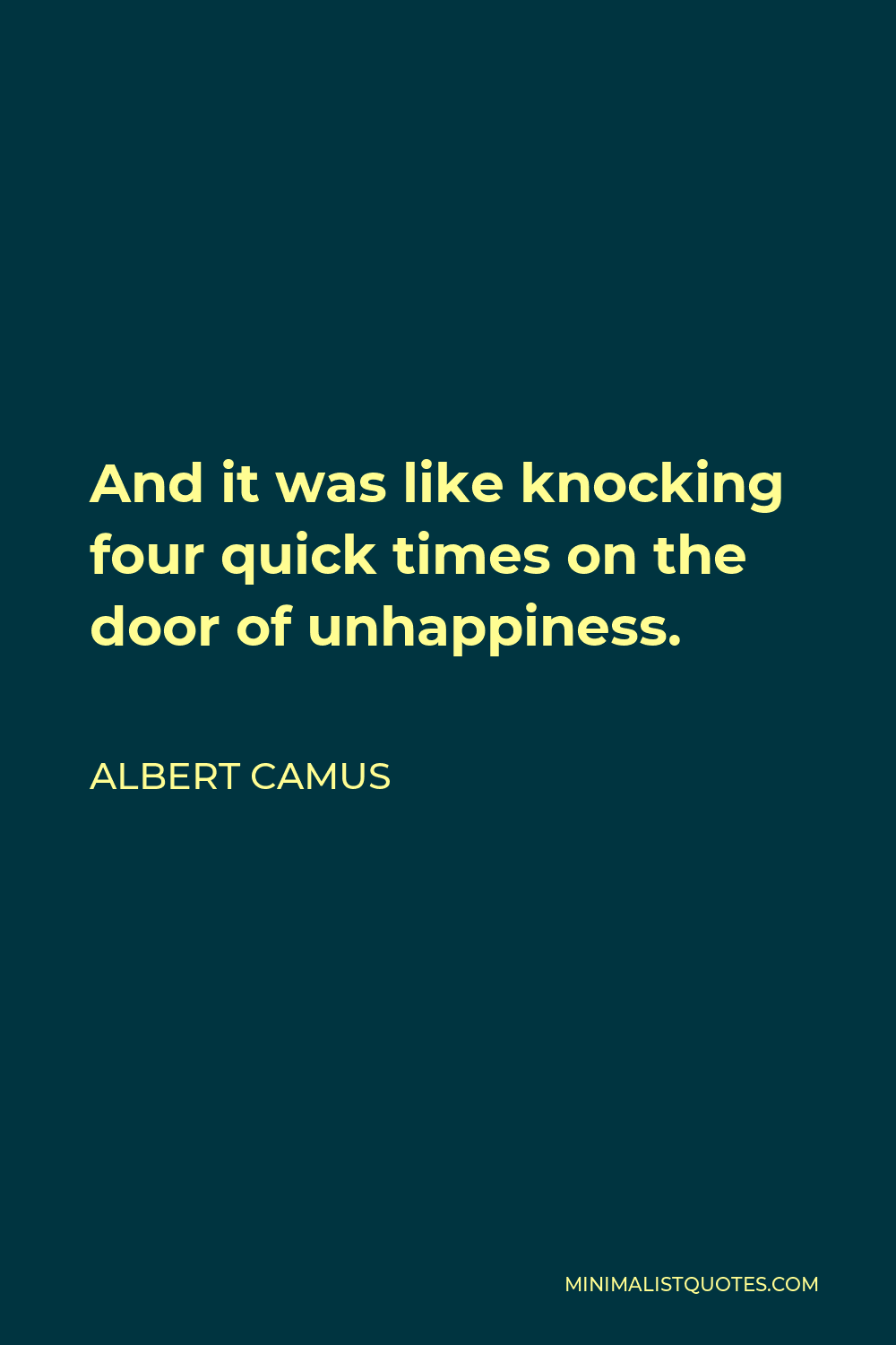 Albert Camus Quote: And it was like knocking four quick times on the ...