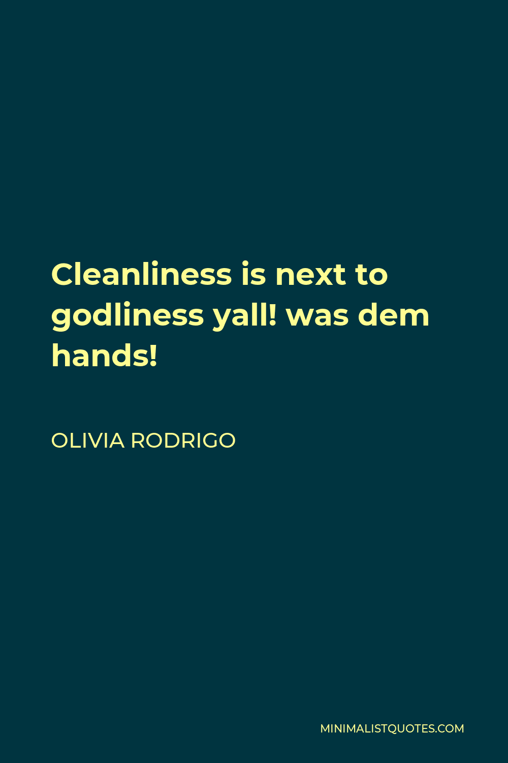 Olivia Rodrigo Quote Cleanliness Is Next To Godliness Yall Was Dem Hands