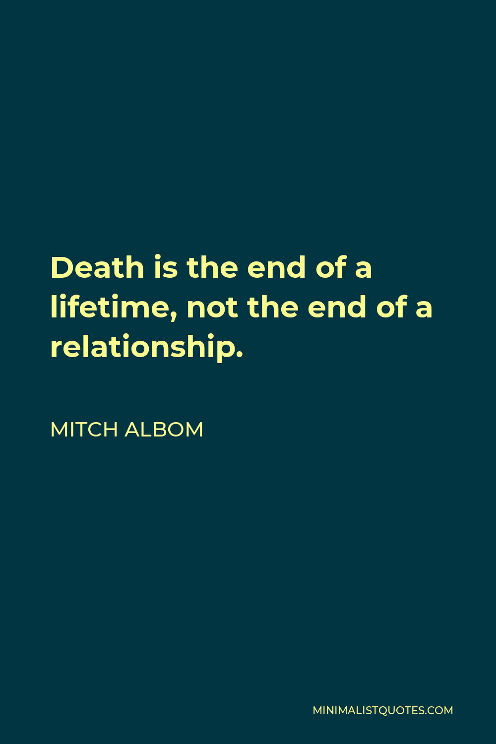 mitch-albom-quote-death-is-the-end-of-a-lifetime-not-the-end-of-a