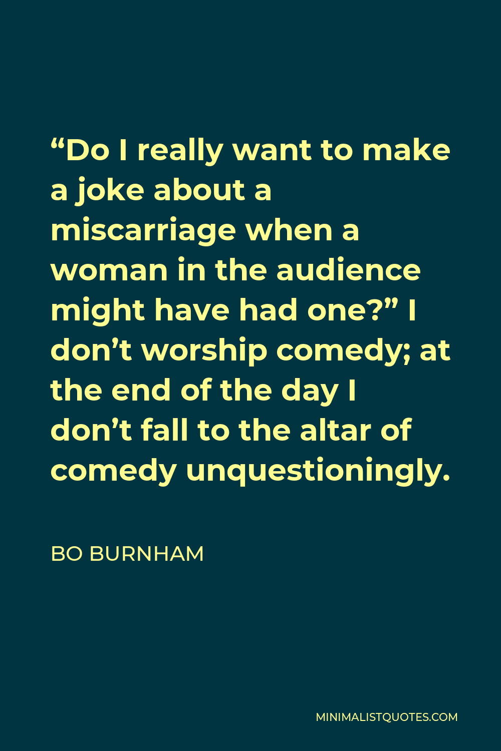 bo-burnham-quote-do-i-really-want-to-make-a-joke-about-a-miscarriage