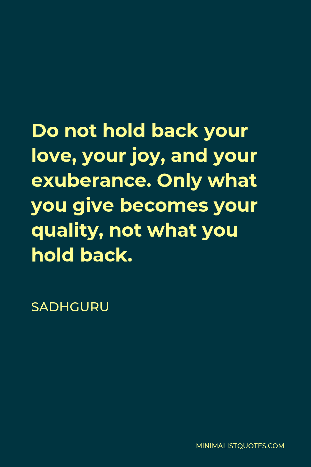 sadhguru-quote-do-not-hold-back-your-love-your-joy-and-your