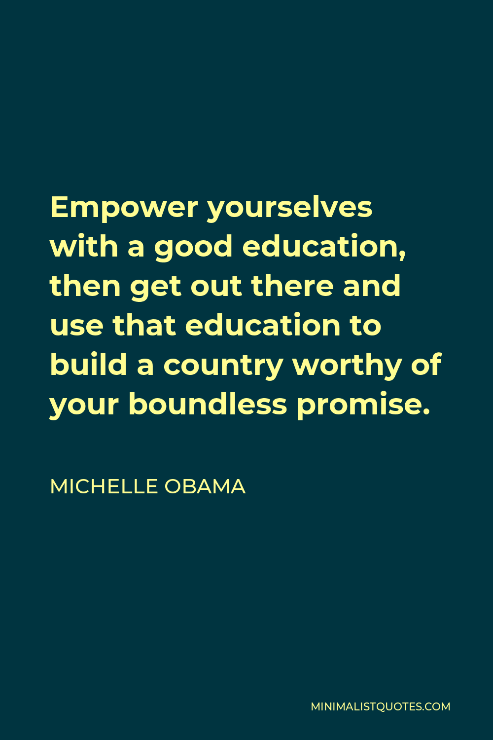 michelle-obama-quote-empower-yourselves-with-a-good-education-then