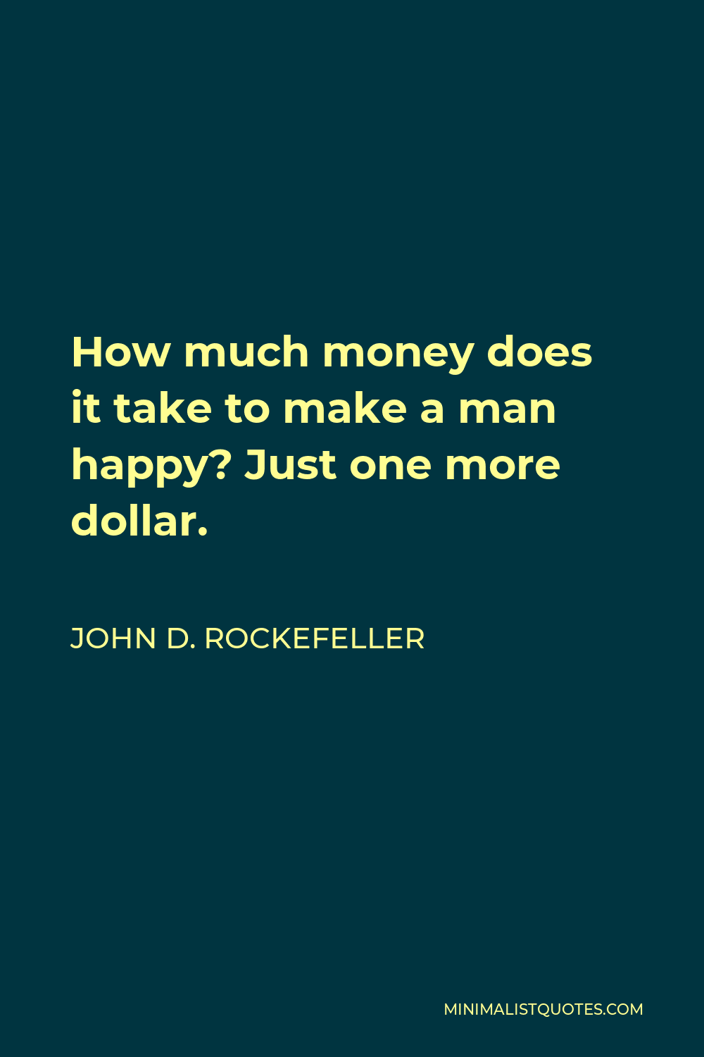 john-d-rockefeller-quote-how-much-money-does-it-take-to-make-a-man