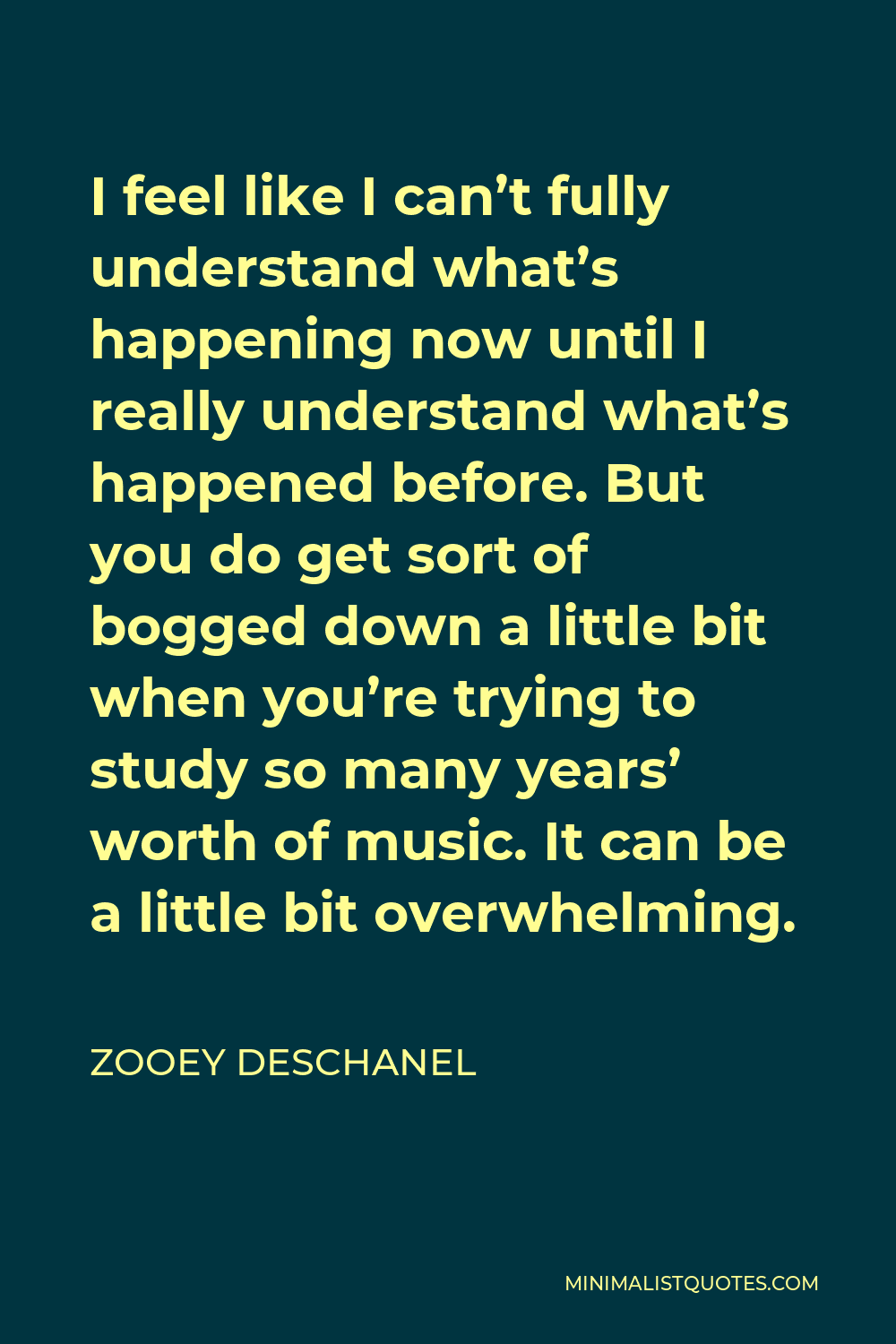 zooey-deschanel-quote-i-feel-like-i-can-t-fully-understand-what-s