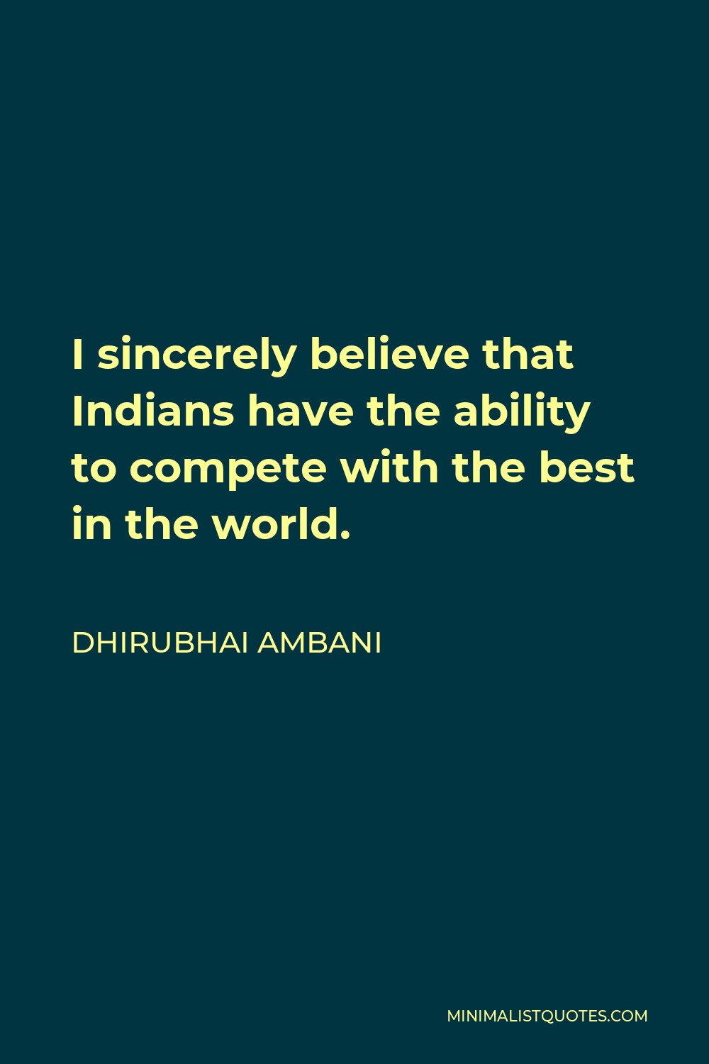 dhirubhai-ambani-quote-i-sincerely-believe-that-indians-have-the