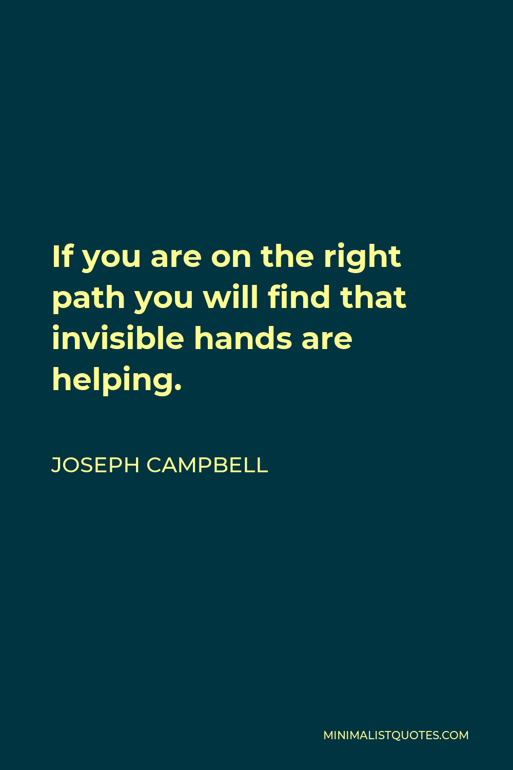 joseph-campbell-quote-if-you-are-on-the-right-path-you-will-find-that