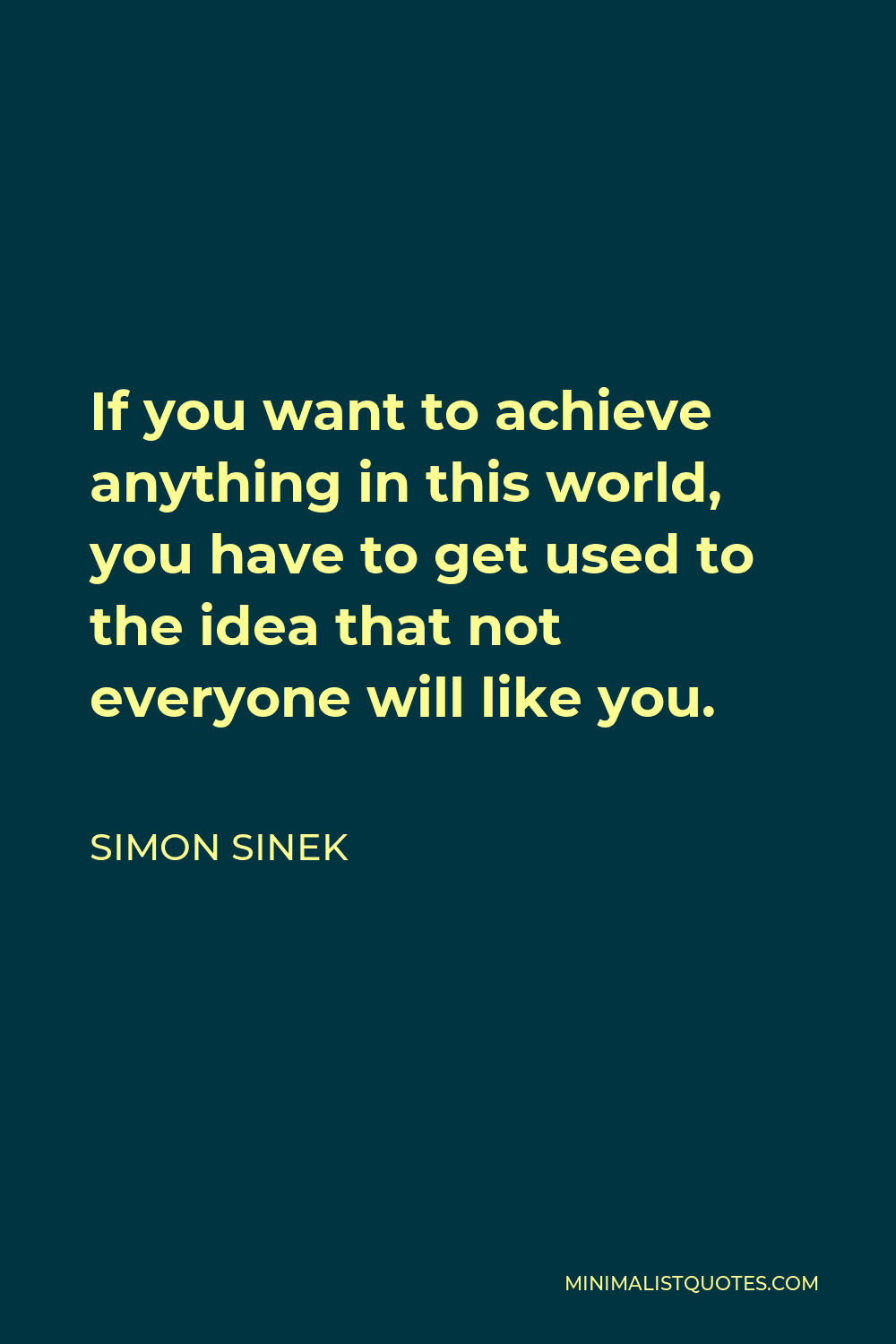 simon-sinek-quote-if-you-want-to-achieve-anything-in-this-world-you