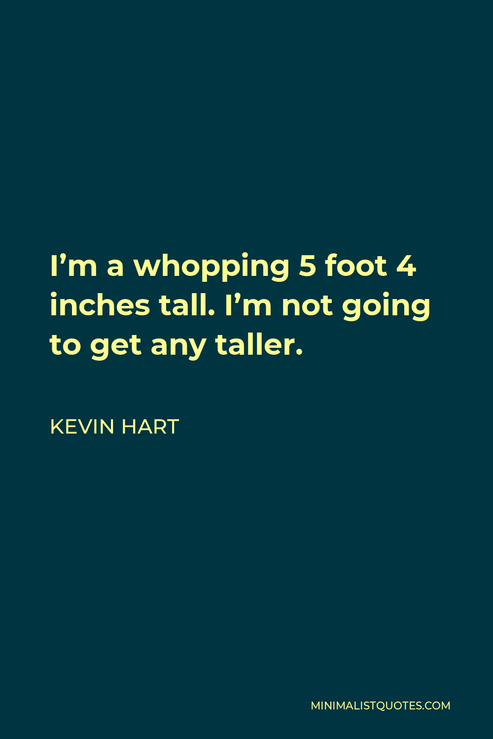 Kevin Hart Quote: “I stayed true to my dreams and, eventually, they came  true.”