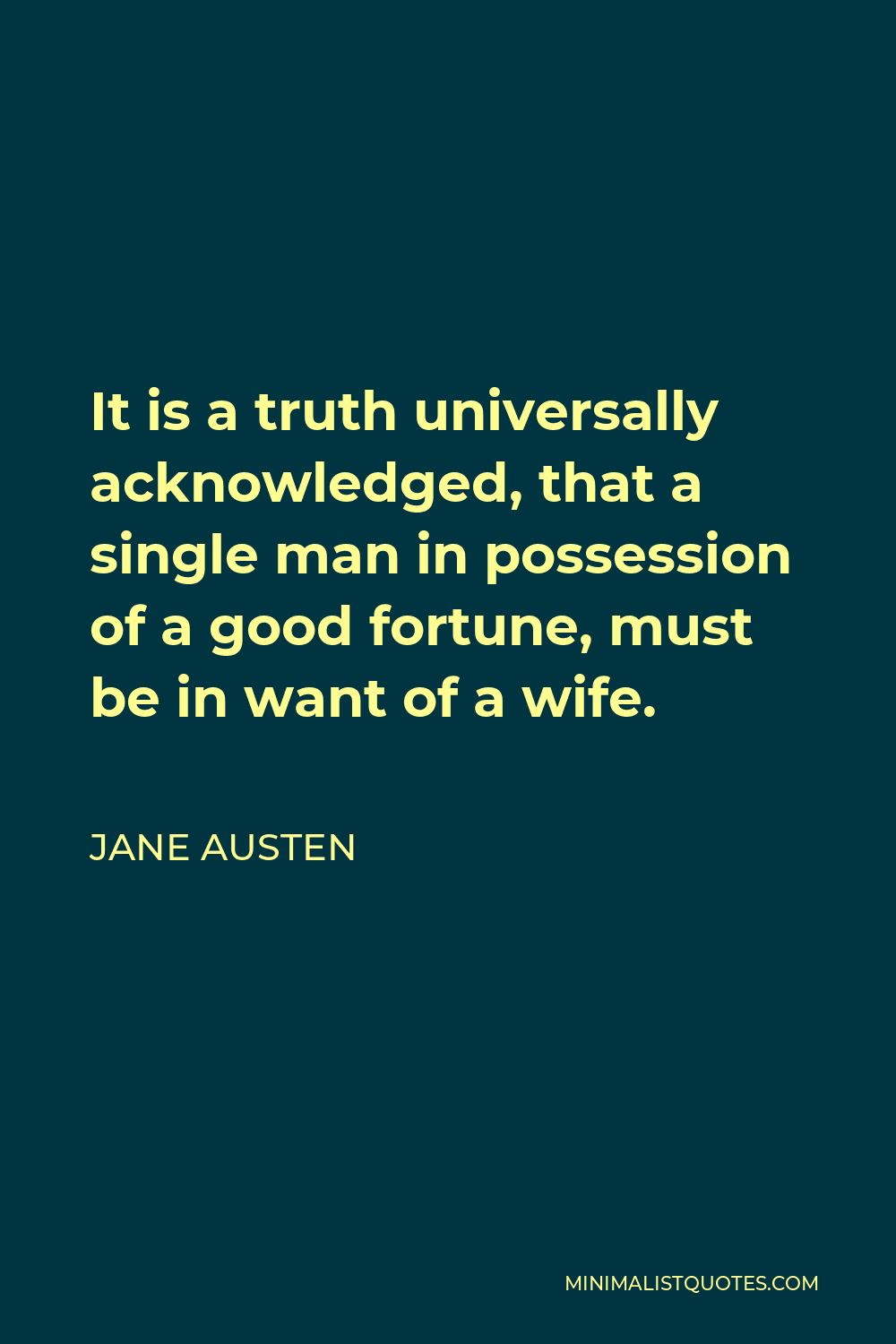 Jane Austen Quote: It is a truth universally acknowledged, that a ...