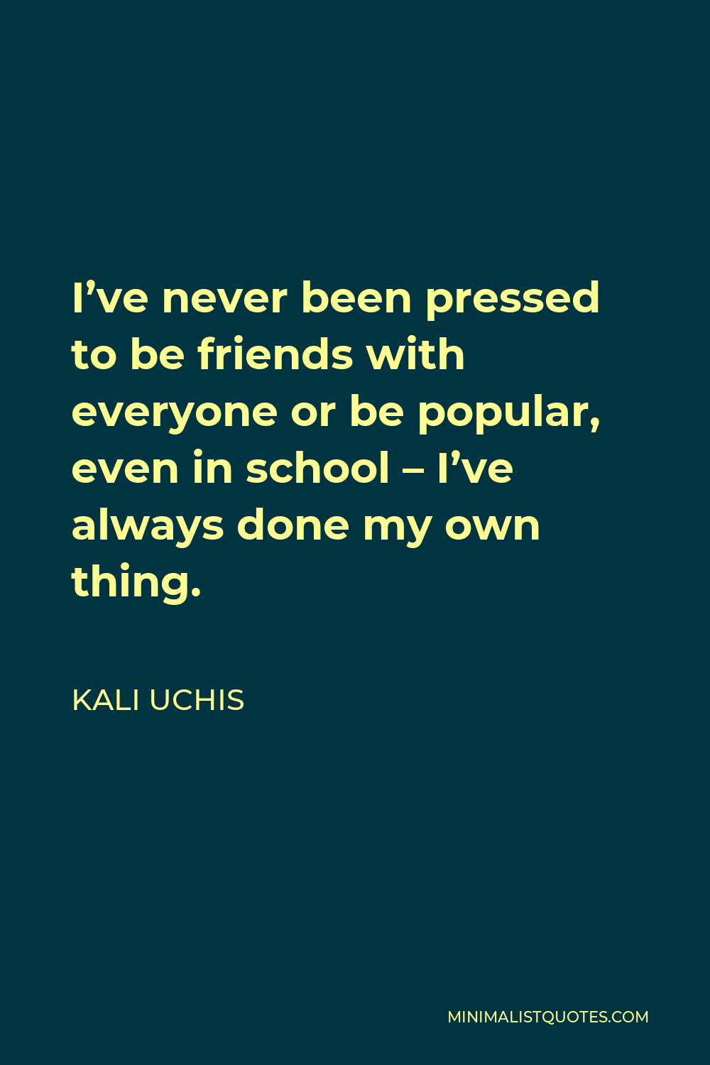 kali-uchis-quote-i-ve-never-been-pressed-to-be-friends-with-everyone