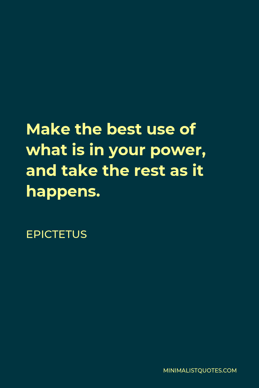 epictetus-quote-make-the-best-use-of-what-is-in-your-power-and-take