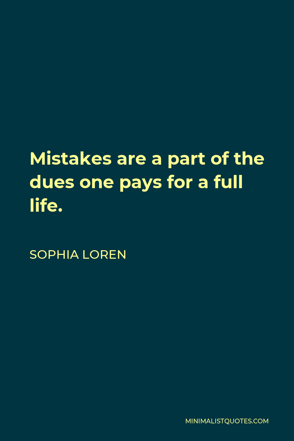 Sophia Loren Quote: Mistakes are a part of the dues one pays for a