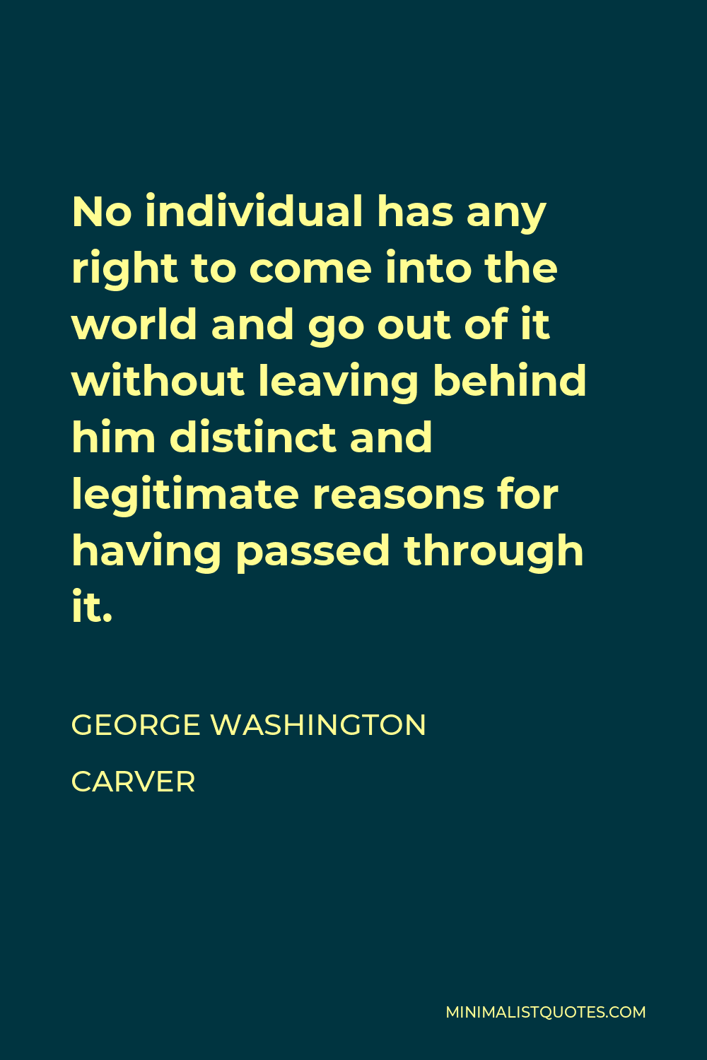 george-washington-carver-quote-no-individual-has-any-right-to-come